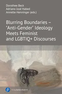 Blurring Boundaries – 'Anti-Gender' Ideology Meets Feminist and LGBTIQ+ Discourses_cover