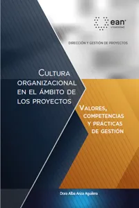 Cultura organizacional en el ámbito de los proyectos: valores, competencias y prácticas de gestión_cover