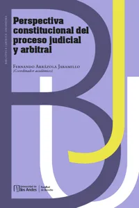 Perspectiva constitucional del proceso judicial y arbitral_cover