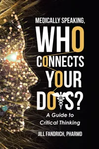 Medically Speaking, Who Connects Your Dots?_cover