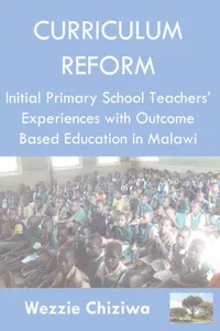 Curriculum Reform: Initial Primary School Curriculum and Assessment Reform Experiences in Malawi_cover