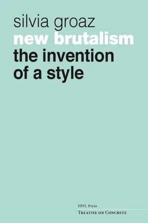 New Brutalism the Invention of a Style