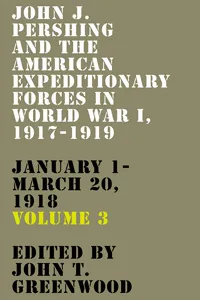John J. Pershing and the American Expeditionary Forces in World War I, 1917-1919_cover