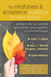 Mindfulness and Acceptance Workbook for Teen Anxiety_cover