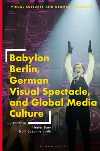 Babylon Berlin, German Visual Spectacle, and Global Media Culture_cover