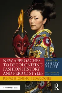 New Approaches to Decolonizing Fashion History and Period Styles_cover
