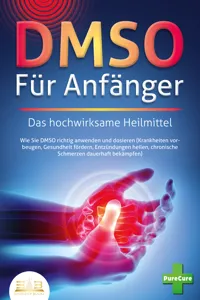 DMSO FÜR ANFÄNGER - Das hochwirksame Heilmittel: Wie Sie DMSO richtig anwenden und dosieren_cover