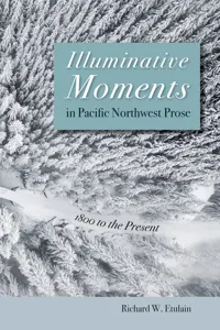 Illuminative Moments in Pacific Northwest Prose_cover