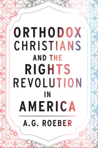 Orthodox Christians and the Rights Revolution in America_cover