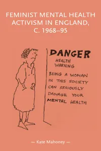 Feminist mental health activism in England, c. 1968-95_cover