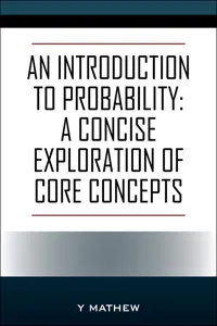 An Introduction to Probability: A Concise Exploration of Core Concepts_cover