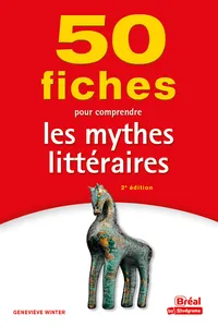 50 fiches pour comprendre les mythes littéraires_cover