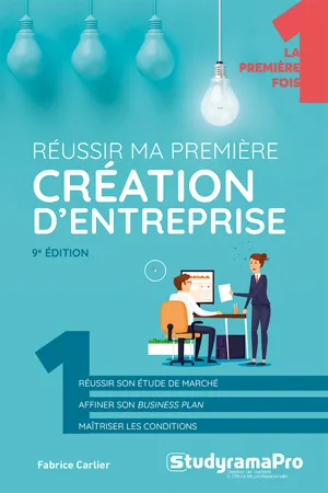 Réussir ma première création d'entreprise