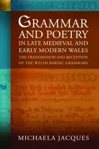 Grammar and Poetry in Late Medieval and Early Modern Wales_cover