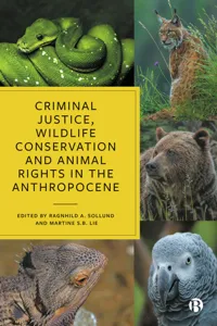 Criminal Justice, Wildlife Conservation and Animal Rights in the Anthropocene_cover