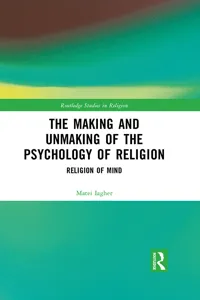 The Making and Unmaking of the Psychology of Religion_cover