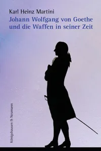 Johann Wolfgang von Goethe und die Waffen in seiner Zeit_cover