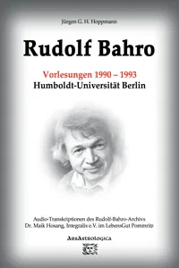 Rudolf Bahro: Vorlesungen und Diskussionen 1990 – 1993 Humboldt-Universität Berlin_cover