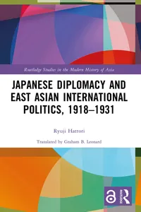 Japanese Diplomacy and East Asian International Politics, 1918–1931_cover