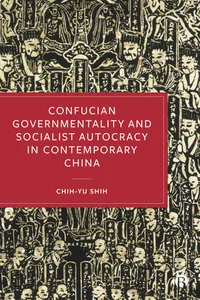 Confucian Governmentality and Socialist Autocracy in Contemporary China_cover