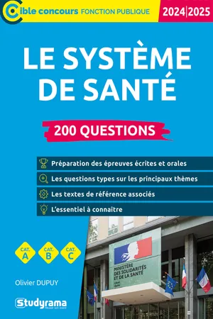 Le système de santé : 200 questions - Catégories A, B et C - Édition 2024-2025