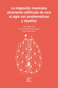 La migración mexicana altamente calificada de cara al siglo XXI: problemática y desafíos_cover