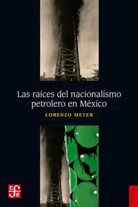 Las raíces del nacionalismo petrolero en México_cover