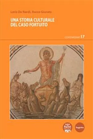 Una storia culturale del caso fortuito