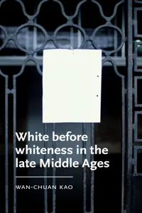 White before whiteness in the late Middle Ages_cover