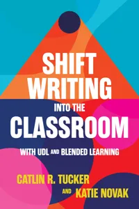 Shift Writing into the Classroom with UDL and Blended Learning_cover