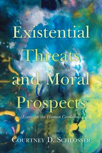 Existential Threats and Moral Prospects_cover