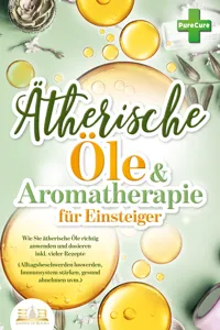 Aromatherapie für Einsteiger: Wie Sie ätherische Öle richtig anwenden und dosieren inkl. vieler Rezepte_cover