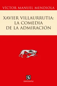 Xavier Villaurrutia: la comedia de la admiración_cover