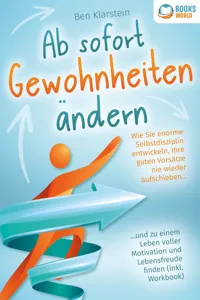 Ab sofort Gewohnheiten ändern: Wie Sie enorme Selbstdisziplin entwickeln, Ihre guten Vorsätze nie wieder aufschieben und zu einem Leben voller Motivation und Lebensfreude finden_cover