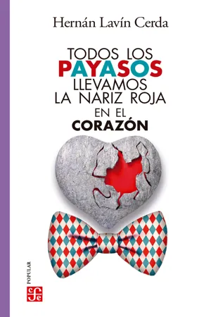 Todos los payasos llevamos la nariz roja en el corazón