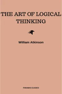 The Art of Logical Thinking: Or the Laws of Reasoning_cover