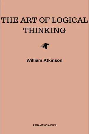 The Art of Logical Thinking: Or the Laws of Reasoning (Classic Reprint)