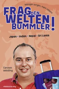 Frag den Weltenbummler! Japan, Indien, Nepal, Sri Lanka_cover