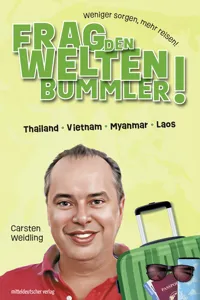 Frag den Weltenbummler! Thailand, Vietnam, Myanmar, Laos_cover