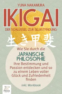 Ikigai - Der Schlüssel zur Selbstfindung: Wie Sie durch die japanische Philosophie Ihre Bestimmung und Passion entdecken und so zu einem Leben voller Glück und Zufriedenheit finden_cover