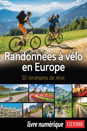 Randonnées à vélo en Europe - 50 itinéraires de rêve