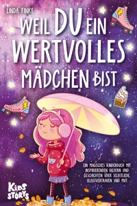 Weil Du ein wertvolles Mädchen bist: Ein magisches Kinderbuch mit inspirierenden Bildern und Geschichten über Selbstliebe, Selbstvertrauen und Mut_cover