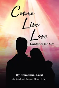 Come Live Love Guidance for Life_cover