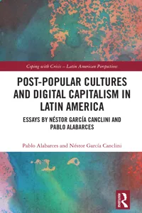 Post-Popular Cultures and Digital Capitalism in Latin America_cover