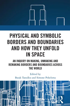 Physical and Symbolic Borders and Boundaries and How They Unfold in Space