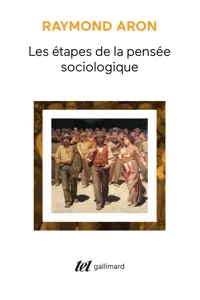 Les étapes de la pensée sociologique. Montesquieu, Comte, Marx, Tocqueville, Durkheim, Pareto, Weber_cover