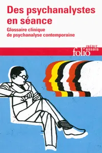 Des psychanalystes en séance. Glossaire clinique de psychanalyse contemporaine_cover