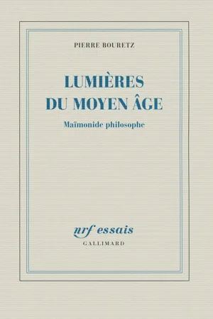 Lumières du Moyen Âge. Maïmonide philosophe