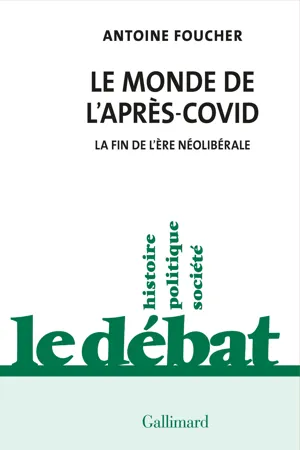 Le monde de l'après-Covid. La fin de l'ère néolibérale