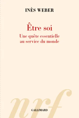 Être soi. Une quête essentielle au service du monde